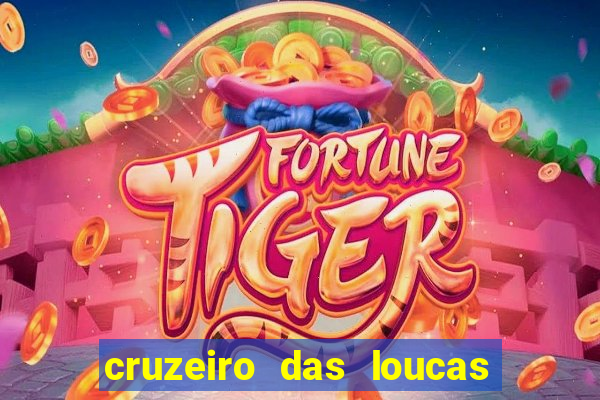 cruzeiro das loucas filme completo dublado